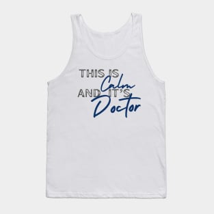 This is Calm and It's Doctor. Criminal Minds. Tank Top